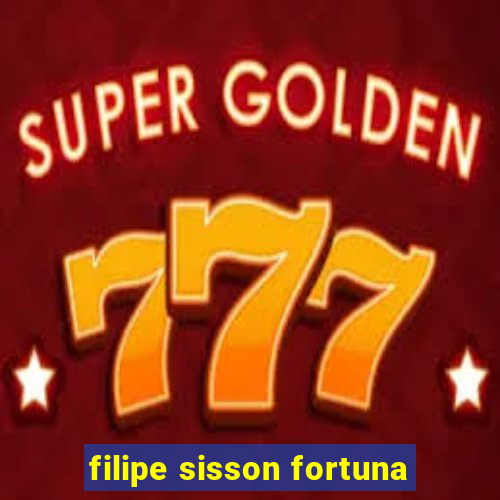 filipe sisson fortuna